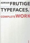 FRUTIGER, Adrian - Heidrun OSTERER & Philipp STAMM - Adrian Frutiger - Typefaces - The Complete Works. Edited by the Swis Foundation Type and Typography. Third edition. [New].