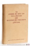 Timbal, Pierre-Clément. - La Guerre de Cent ans vue à travers les registres du parlement (1337-1369), avec la collaboration de Monique Gilles, Henri Martin, Josette Metman, Jacques Payen et Brigitte Poussin. Préface d André Chamson.