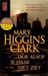 Higgins Clark, M. - Doe alsof je haar niet ziet