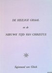 Gleich, Sigismund von - De heilige graal en de Nieuwe tijd van Christus