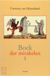 Caesarius van Heisterbach 298987, [Vert.] G.J.M. Bartelink - Boek der mirakelen I
