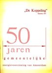 - 50 jaren Gemeentelijke Energievoorziening van Amsterdam - 50 jaren Gemeentelijke Energievoorziening van Amsterdam