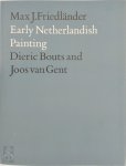 Max J. Friedländer - Early Netherlandish Painting Volume III Dieric Bouts and Joos van Gent