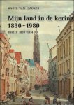 VAN ISACKER, Karel. - MIJN LAND IN DE KERING 1830 - 1980. DEEL 1 : EEN OUDERWETSE WERELD 1830 - 1914.