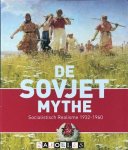 Eugenia Petrova, Sjeng Scheijen, Oliver Johnson - De Sovjet Mythe. Socialistisch Realisme 1932 - 1960