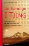 Hulskramer, George - De handige I Tjing. Een kernachtige interpretatie van het boek der veranderingen Hulskramer, George - De handige I Tjing. Een kernachtige interpretatie van het boek der veranderingen