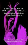 Agrippina Vaganova 126936 - Basic Principles of Classical Ballet Russian Ballet Technique