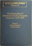 P. C. Emmer ,  F. S. Gaastra - The Organization of Interoceanic Trade in European Expansion, 1450-1800
