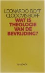 Leonard Boff Clodovis Boff - Wat is theologie van de bevrijding?