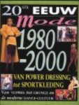 C. Lomas - Van power dressing tot sportkleding 1980-2000 / 20ste eeuw Mode