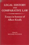 Plender, Richard (ed.). - Legal History and Comparative Law : essays in honour of Albert Kiralfy.