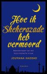 Joumana Haddad 49325 - Hoe ik Sheherazade heb vermoord: bekentenissen van een boze Arabische vrouw