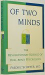 SCHIFFER, F. - Of two minds. The revolutionary science of dual-brain psychology.