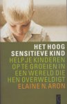 Aron, E.N. - Het hoog sensitieve kind / help je kinderen op te groeien in een wereld die hen overweldigt