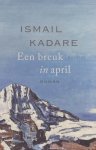 Ismail Kadare - (1) Een Breuk In April