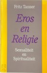 Fritz Tanner, Richard Auwerda - Eros en religie sexualiteit en spiritualiteit