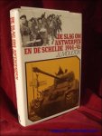 MOULTON, J.L.; - DE SLAG OM ANTWERPEN EN DE SCHELDE 1944 - '45. DE OPENSTELLING VAN DE SCHELDE IN 1944 EN DE BEVRIJDING VAN ANTWERPEN,