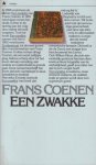 Coenen (jr.) (Amsterdam, 24 april 1866 - Amsterdam, 23 juni 1936), Frans - Een zwakte. Armoede, verveling en onmin vergiftigen het leven van een Amsterdamse kantoorklerk rond 1900. Coenen (jr.) (Amsterdam, 24 april 1866 - Amsterdam, 23 juni 1936), Frans - Een zwakte. Armoede, verveling en onmin vergiftigen het leven van een Amsterdamse kantoorklerk rond 1900.