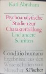 Abraham, Karl - Psychoanalytische Studien zur Charakterbildung Und andere Schriften