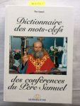 Samuel, Pere: - Dictionnaire des mots-clefs des conférences du Père Samuel