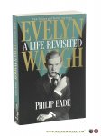 Eade, Philip / Evelyn Waugh. - Evelyn Waugh. A Life Revisited.