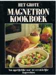 Damsma, Margreet - vertaling en bewerking - Het grote magnetron kookboek - van appetijtelijke voor- tot verrukkelijke nagerechten