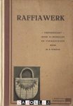 M.A. Schalij - Raffiawerk verduidelijkt door 42 modellen en teekeningen M.A. Schalij - Raffiawerk verduidelijkt door 42 modellen en teekeningen