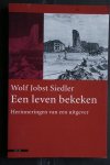 Jobst Siedler Wolf - EEN LEVEN BEKEKEN  Herinneringen van een uitgever  Vertaald door Jan Gielkens