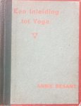 Besant, Annie - Een inleiding tot yoga; vier lezingen gehouden op de twee en dertigste jaarlijksche bijeenkomst der Theosofische Vereeniging te Benares op 27, 28, 29 en 30 december 1907