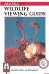 Sydeman, Michelle & Annabel Lund - Alaska Wildlife Viewing Guide