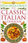 Julia Della Croce - CLASSIC ITALIAN COOKBOOK