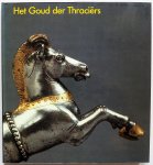 Beeren, W.A.L. e.a. - Het goud der Thraciers  Archeologische schatten uit de DDR en Bulgarije Met krantenknipsels