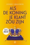 Sydney Brouwer - Als de koning je klant zou zijn