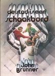 Brunner, John - De Stad is een Schaakbord