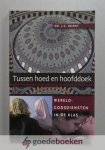 Borst, Dr. J.C. de - Tussen hoed en hoofddoek --- Wereldgodsdiensten in de klas