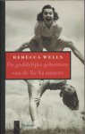Wells, Rebecca - De goddelijke geheimen van de Ya-Ya zusters