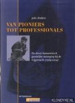 Brabers, Jules - Van pioniers tot professionals. De dienst humanistisch geestelijke verzorging bij de krijgsmacht (1964-2004)