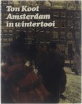 Ton Koot - Amsterdam in wintertooi
