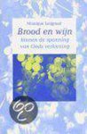Monique Leijgraaf - Brood En Wijn Binnen De Spanning Van God