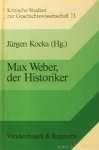WEBER, M., KOCKA, J., (HRSG.) - Max Weber, der Historiker.