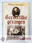 Schortinghuis, Wilhelmus - Geestelijke gezangen --- Tot ontdekking, overtuiging, bestiering en opwekking van allerlei soorten van mensen, zo onbekeerde als ook bekeerde, alsmede enige beknopte gezangen over de voornaamste Goddelijke waarheden. Waar achter nog gevoegd is...