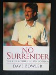 Bowler,  Dave - No Surrender, The life and times of Ian Botham [cricket]