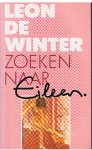 Winter, Leon de - Zoeken naar Eileen