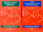 HONDERICH, T. - A theory of determinism. Complete in 2 volumes.