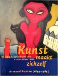 S van den Berg - Armand Bouten (1893-1965): 'Kunst maakt zichzelf' een diepgeworteld expressionisme