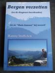 Stoffelen, Hanny - Hanny Stoffelen - Bergen verzetten (na de diagnose borstkanker) en zo "thuis komen" bij mezelf