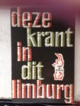 Dieten, Jos van - DEZE KRANT IN DIT LIMBURG - Een Selectie Uit Beschouwingen, Kritieken En Kommentaren