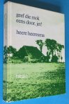 Heeresma, Heere - Heb medelij Jet! - Geef die mok eens door, Jet! Een gruwelijk verhaal vol gruwel en geweld