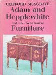 Musgrave, Clifford - Adam and Hepplewhite and other Neo-Classical Furniture