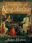 HOPKINS, Andrea - Chronicles of King Arthur